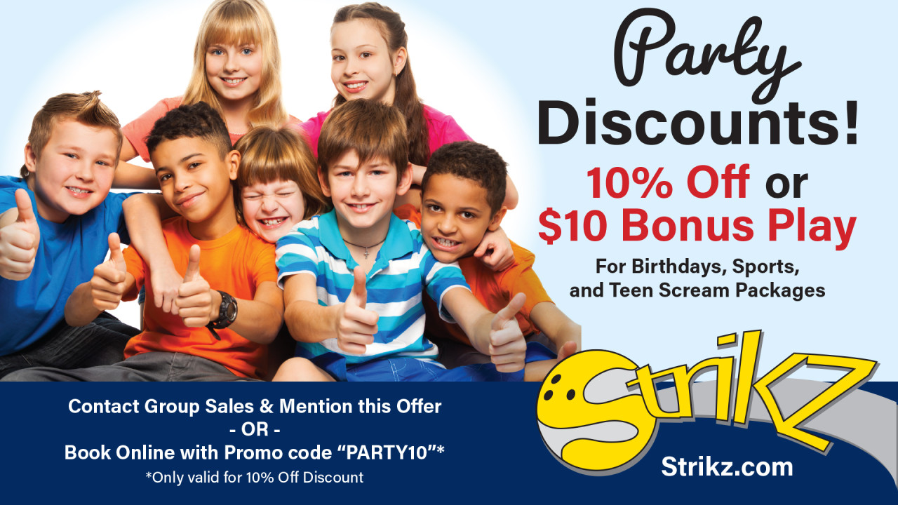 Party Discounts! 10% Off or $10 Bonus Play